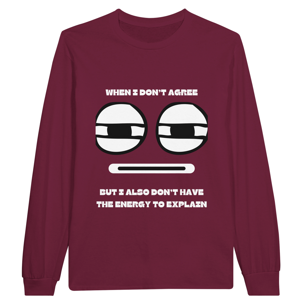 No Energy to Explain: Unisex Longsleeve Tee