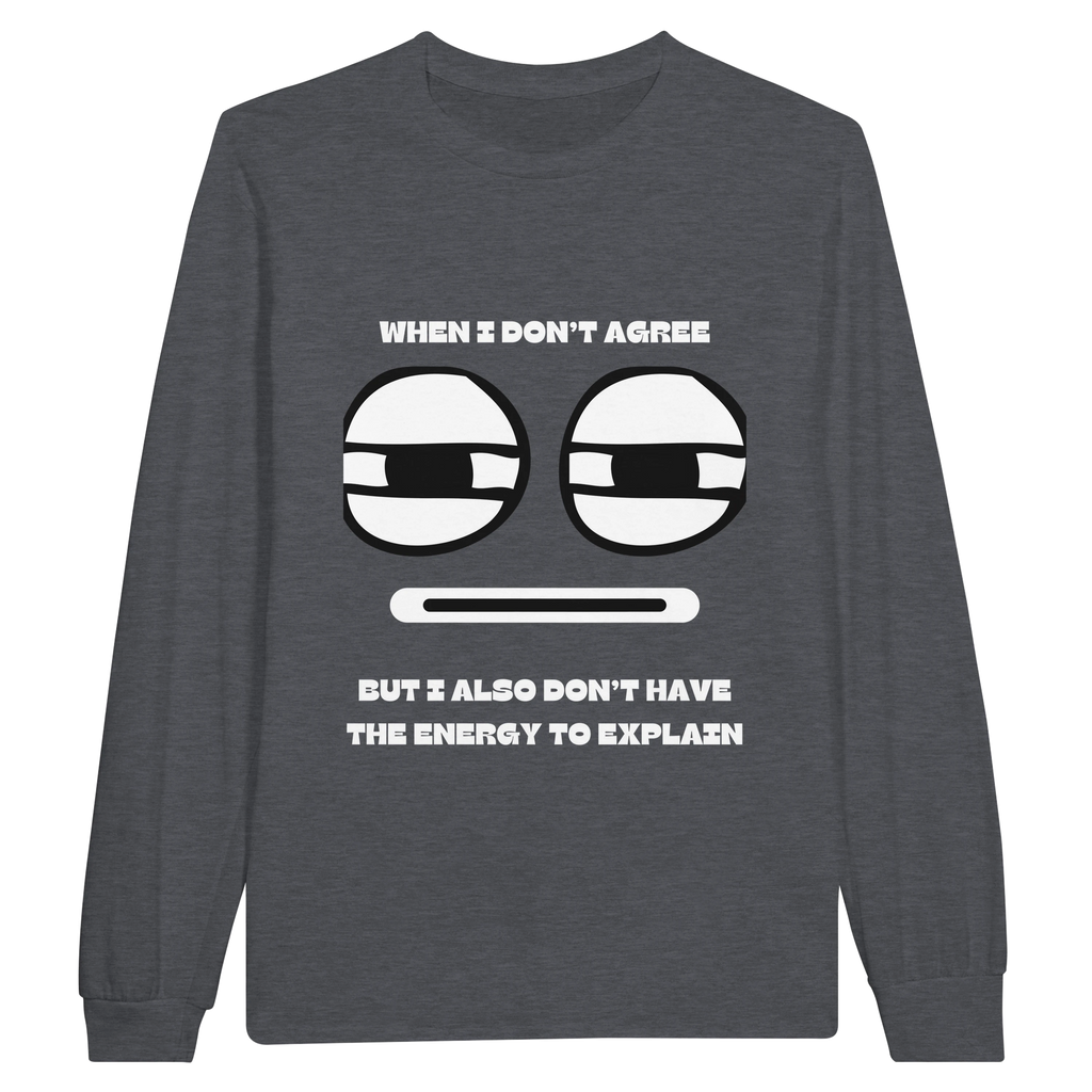 No Energy to Explain: Unisex Longsleeve Tee