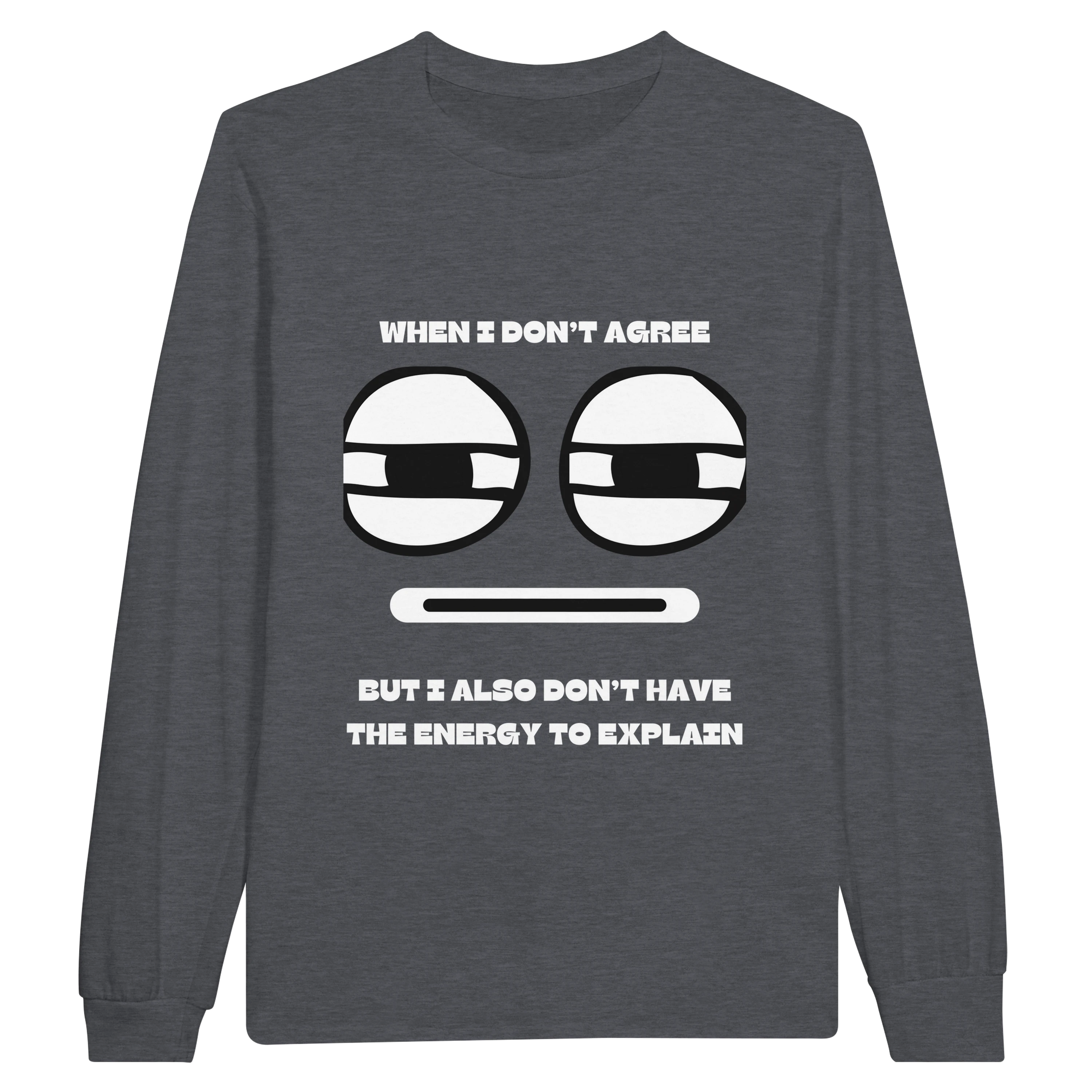 No Energy to Explain: Unisex Longsleeve Tee