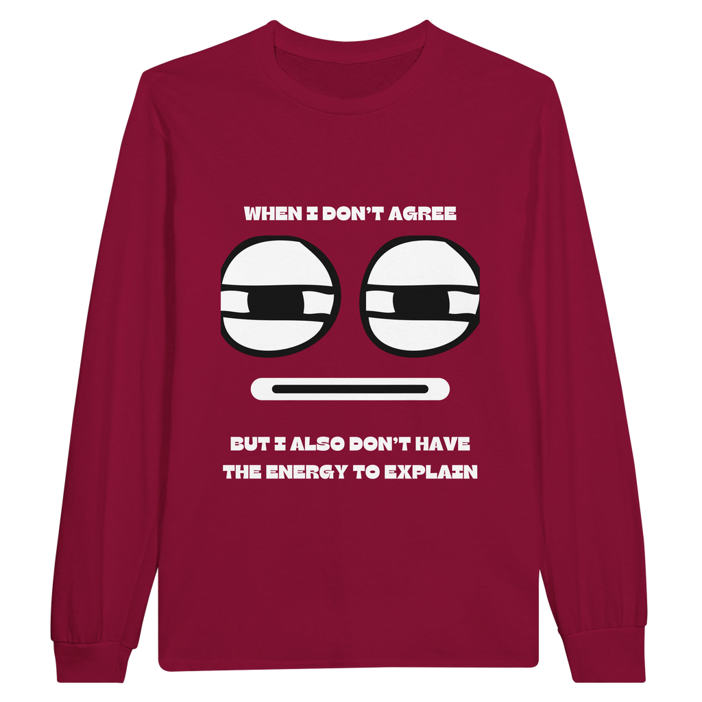 No Energy to Explain: Unisex Longsleeve Tee