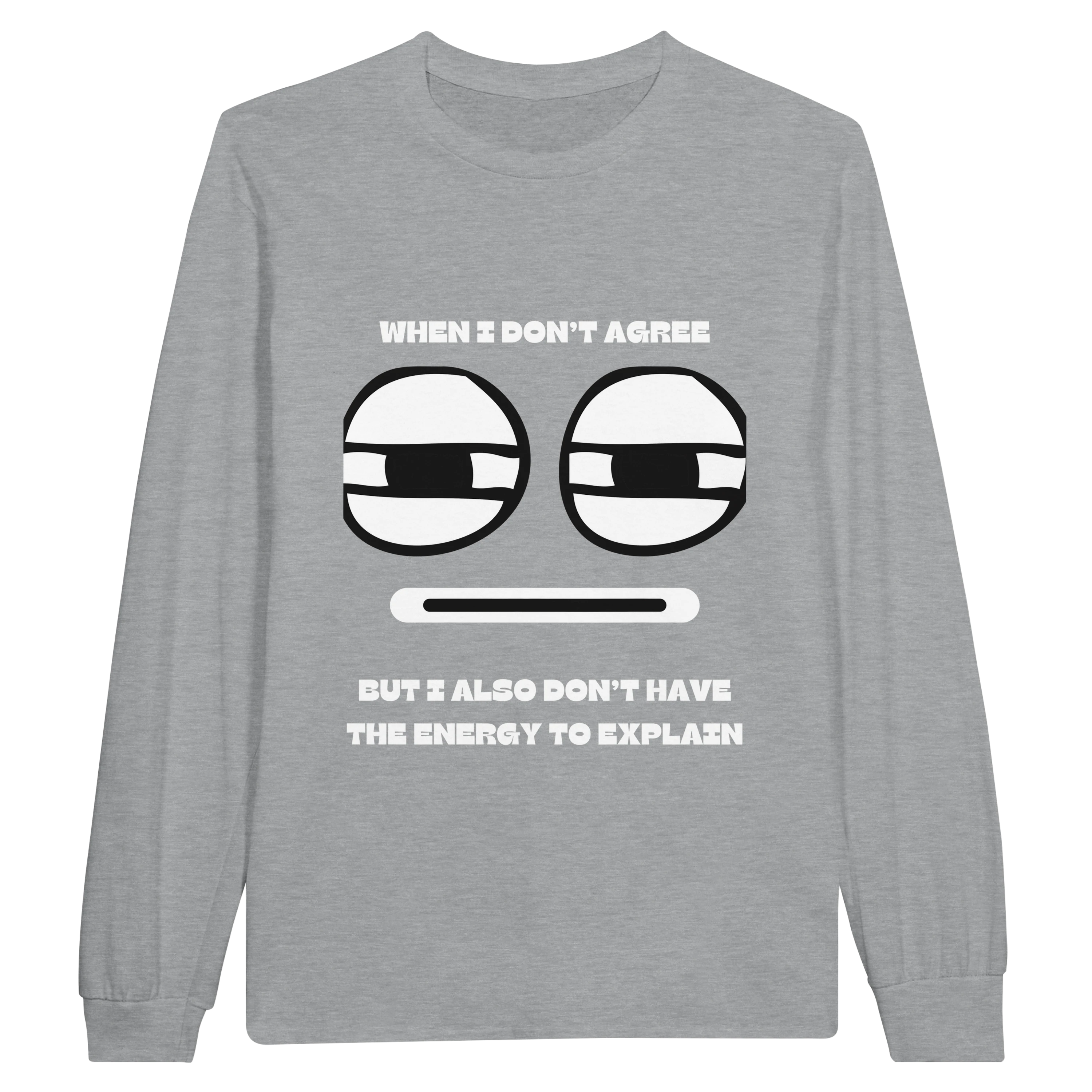 No Energy to Explain: Unisex Longsleeve Tee