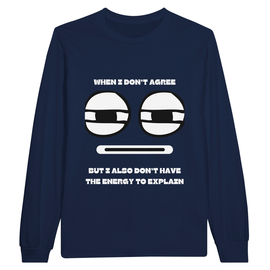 No Energy to Explain: Unisex Longsleeve Tee