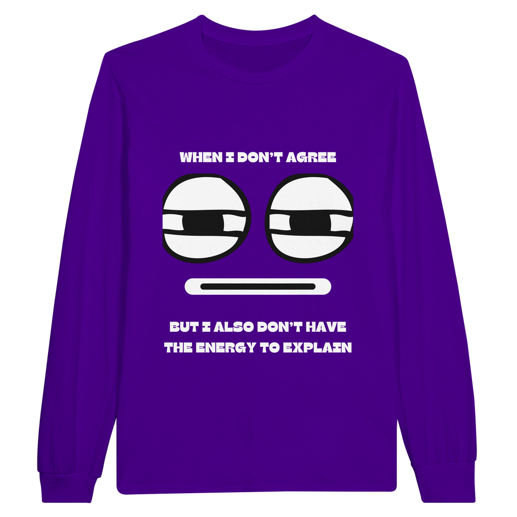 No Energy to Explain: Unisex Longsleeve Tee